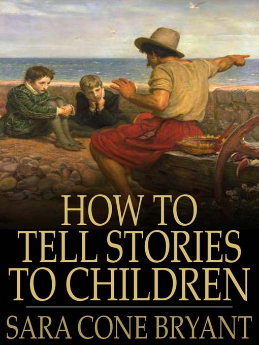 Title details for How to Tell Stories to Children by Sara Cone Bryant - Available